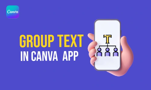 How to group text in Canva app